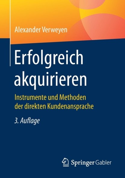 Erfolgreich Akquirieren, Alexander Verweyen - Paperback - 9783658141219