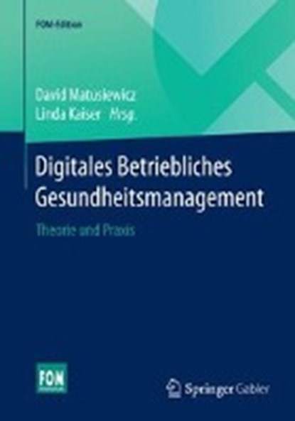 Digitales Betriebliches Gesundheitsmanagement, David Matusiewicz ; Linda Kaiser - Paperback - 9783658145491