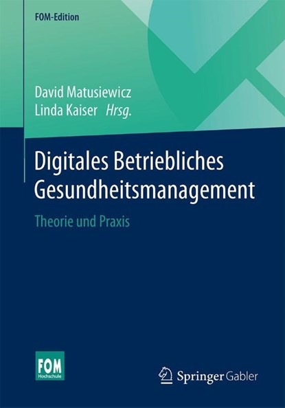 Digitales Betriebliches Gesundheitsmanagement, David Matusiewicz ; Linda Kaiser - Paperback - 9783658145491
