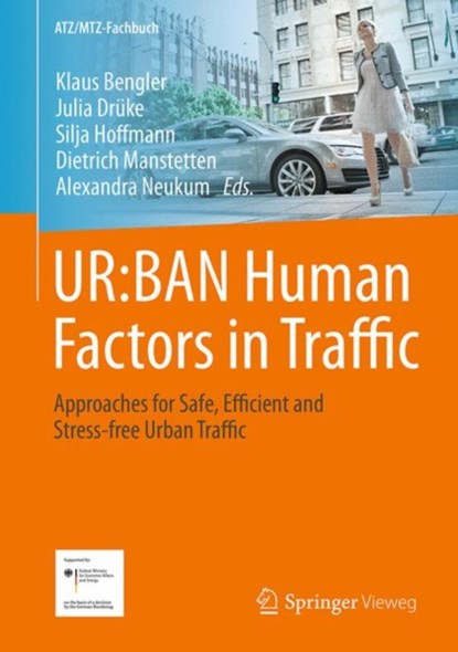 UR:BAN Human Factors in Traffic, Klaus Bengler ; Julia Druke ; Silja Hoffmann ; Dietrich Manstetten ; Alexandra Neukum - Gebonden - 9783658154172