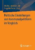 Politische Einstellungen Von Kommunalpolitikern Im Vergleich | Markus Tausendpfund ; Angelika Vetter | 