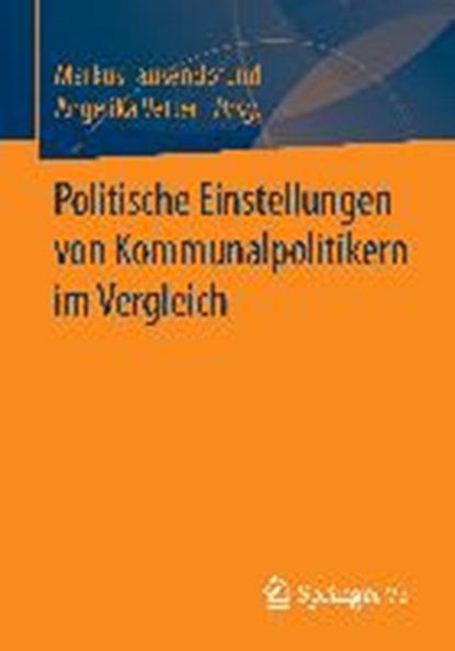 Politische Einstellungen Von Kommunalpolitikern Im Vergleich, Markus Tausendpfund ; Angelika Vetter - Paperback - 9783658163976