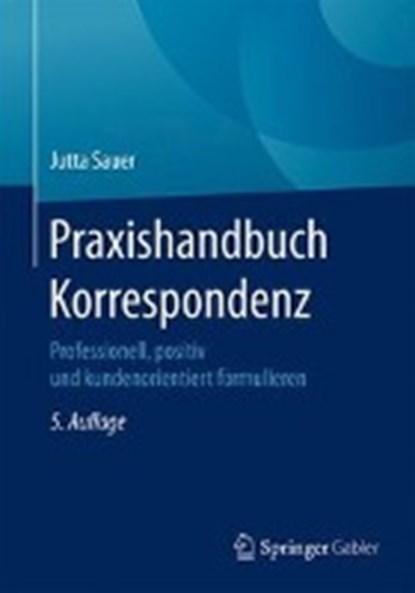 Praxishandbuch Korrespondenz, Jutta Sauer - Paperback - 9783658166403
