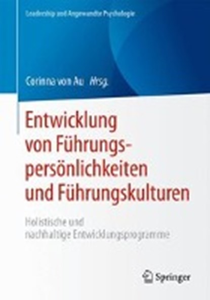 Entwicklung Von Fuhrungspersoenlichkeiten Und Fuhrungskulturen, VON AU,  Corinna - Paperback - 9783658169060