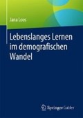 Lebenslanges Lernen Im Demografischen Wandel | Jana Loos | 