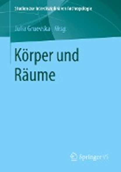 Koerper Und Raume, Julia Gruevska - Paperback - 9783658174804
