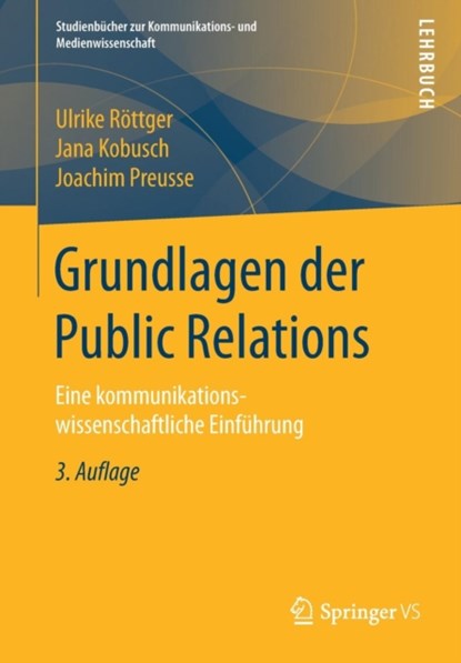 Grundlagen Der Public Relations, Ulrike Roettger ; Jana Kobusch ; Joachim Preusse - Paperback - 9783658175023