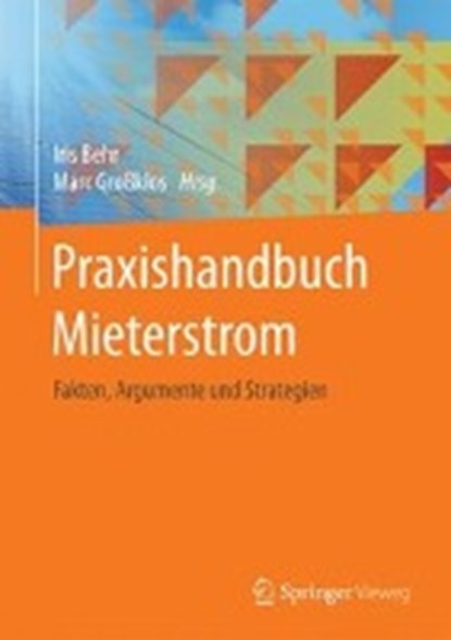 Praxishandbuch Mieterstrom, Iris Behr ; Marc Groklos - Gebonden - 9783658175399