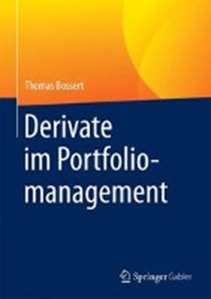Derivate im Portfoliomanagement, Thomas Bossert - Gebonden - 9783658175733