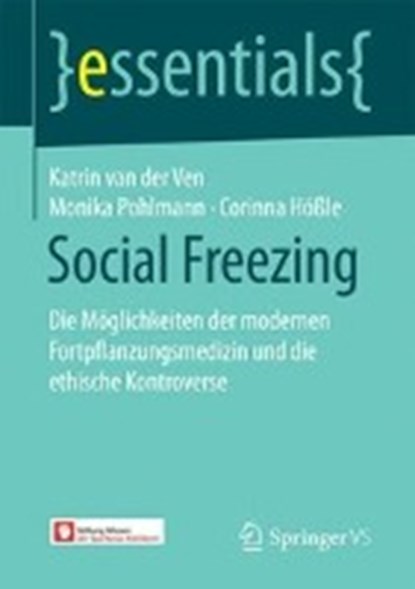 Social Freezing, Katrin Van Der Ven ; Monika Pohlmann ; Corinna Hole - Paperback - 9783658179410