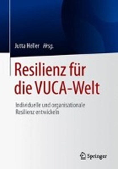 Resilienz Fur Die Vuca-Welt, Jutta Heller - Paperback - 9783658210434