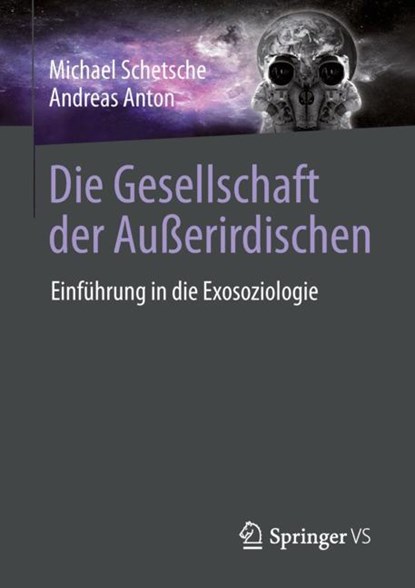 Die Gesellschaft der Außerirdischen, Michael Schetsche ; Andreas Anton - Paperback - 9783658218645