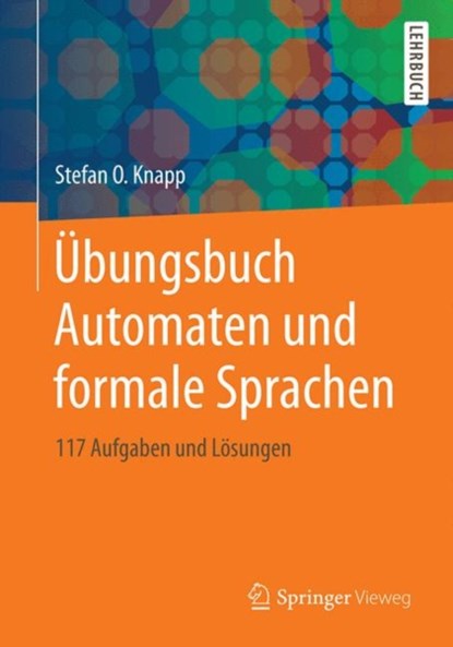 UEbungsbuch Automaten Und Formale Sprachen, Stefan O Knapp - Paperback - 9783658226954