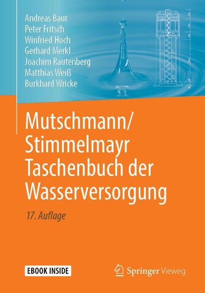 Mutschmann/Stimmelmayr Taschenbuch der Wasserversorgung, Andreas Baur ; Peter Fritsch ; Winfried Hoch ; Gerhard Merkl - Paperback - 9783658232214