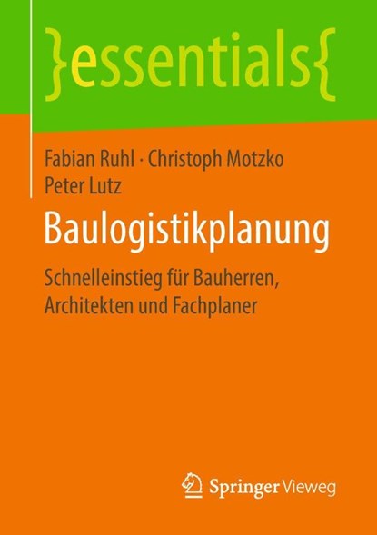 Baulogistikplanung, Fabian Ruhl ; Christoph Motzko ; Peter Lutz - Paperback - 9783658232313