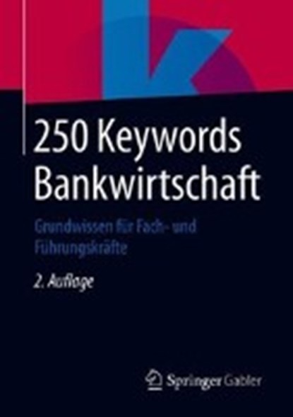 250 Keywords Bankwirtschaft, Springer Fachmedien Wiesbaden - Paperback - 9783658236571