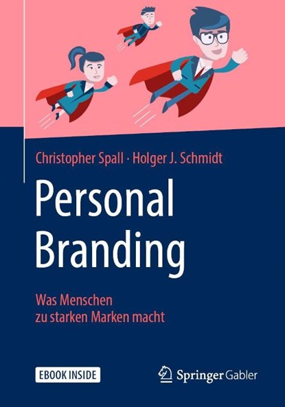 Personal Branding, Christopher Spall ; Holger J. Schmidt - Paperback - 9783658237400