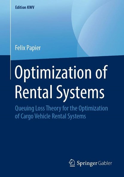 Optimization of Rental Systems, Felix Papier - Paperback - 9783658243128