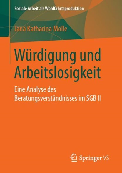 Wurdigung Und Arbeitslosigkeit, Jana Katharina Molle - Paperback - 9783658246426