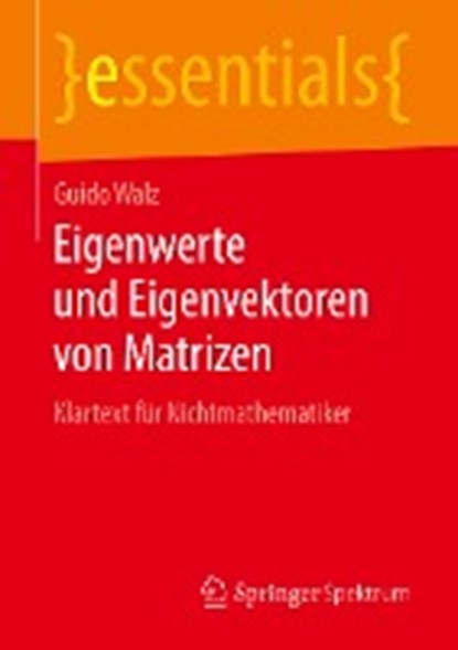 Eigenwerte Und Eigenvektoren Von Matrizen, Guido Walz - Paperback - 9783658256609