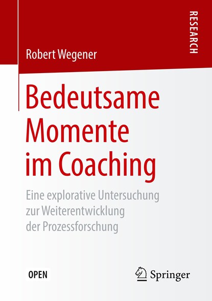 Bedeutsame Momente Im Coaching, Robert Wegener - Paperback - 9783658256869