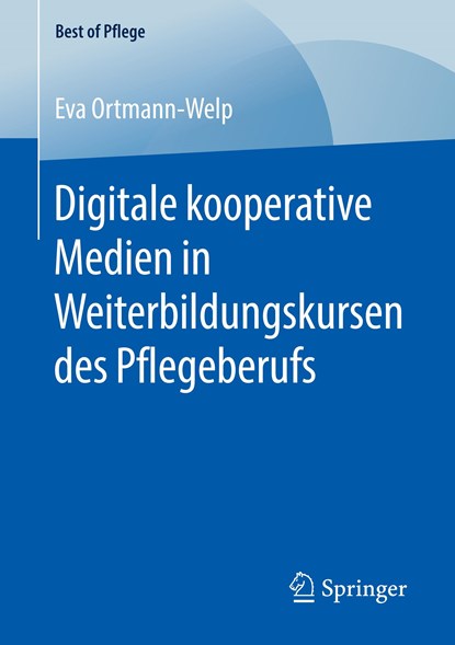 Digitale Kooperative Medien in Weiterbildungskursen Des Pflegeberufs, niet bekend - Paperback - 9783658257019
