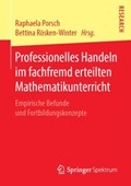Professionelles Handeln Im Fachfremd Erteilten Mathematikunterricht | Porsch, Raphaela ; Roesken-Winter, Bettina | 