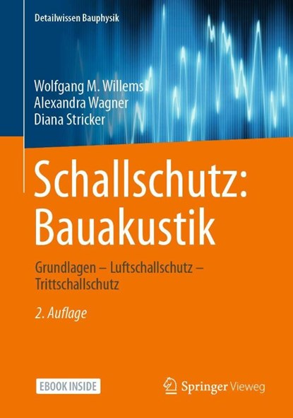 Schallschutz: Bauakustik, Wolfgang M Willems ; Alexandra Wagner ; Diana Stricker - Paperback - 9783658284534