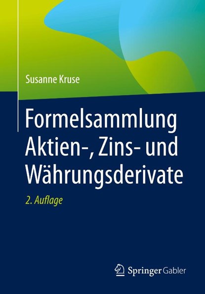 Formelsammlung Aktien-, Zins- Und Wahrungsderivate, Susanne Kruse - Paperback - 9783658286132