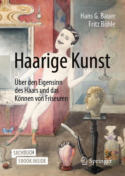 Haarige Kunst, Fritz Böhle ;  Hans G. Bauer - Paperback - 9783658290863