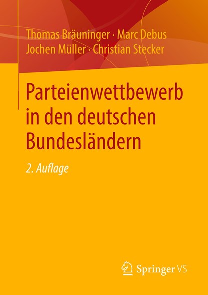 Parteienwettbewerb in den deutschen Bundeslandern, Thomas Brauninger ; Marc Debus ; Jochen Muller ; Christian Stecker - Paperback - 9783658292218