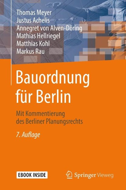 Bauordnung für Berlin, Thomas Meyer ; Justus Achelis ; Annegret von Alven-Döring ; Mathias Hellriegel - Gebonden - 9783658301446