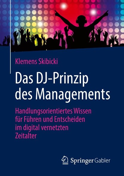 Das Dj-Prinzip Des Managements, Klemens Skibicki - Paperback - 9783658310103