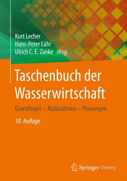 Taschenbuch der Wasserwirtschaft, Kurt Lecher ;  Hans-Peter Lühr ;  Ulrich C. E. Zanke - Gebonden - 9783658312879