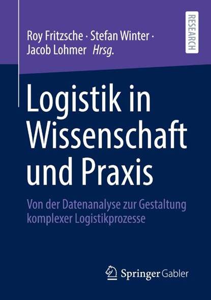 Logistik in Wissenschaft Und Praxis, Roy Fritzsche ; Stefan Winter ; Jacob Lohmer - Paperback - 9783658334796
