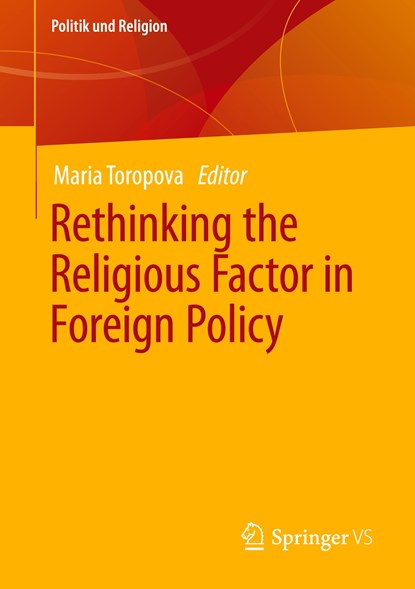 Rethinking the Religious Factor in Foreign Policy, Maria Toropova - Paperback - 9783658337759