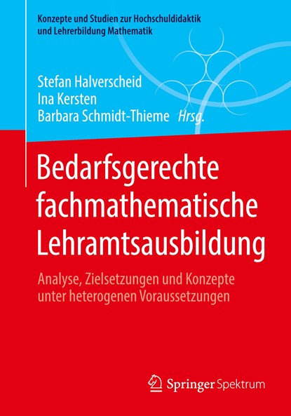 Bedarfsgerechte fachmathematische Lehramtsausbildung, Stefan Halverscheid ; Ina Kersten ; Barbara Schmidt-Thieme - Paperback - 9783658340667