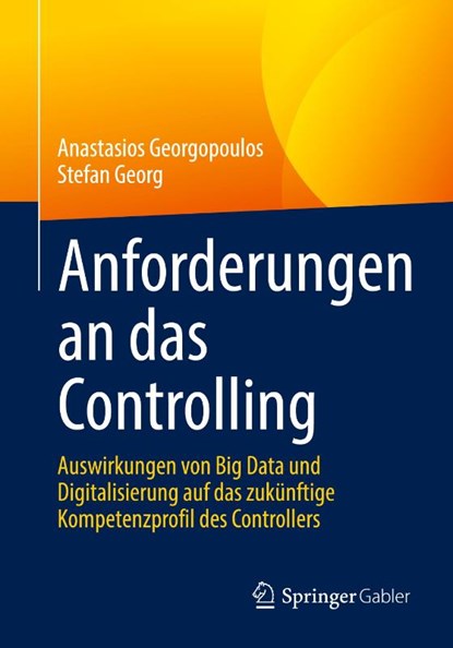 Anforderungen an das Controlling, Anastasios Georgopoulos ; Stefan Georg - Paperback - 9783658349370