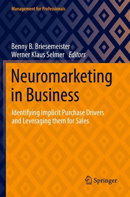 Neuromarketing in Business, Benny B. Briesemeister ; Werner Klaus Selmer - Paperback - 9783658351878