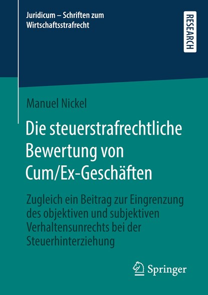 Die Steuerstrafrechtliche Bewertung Von Cum/Ex-Geschaften, Manuel Nickel - Paperback - 9783658352110