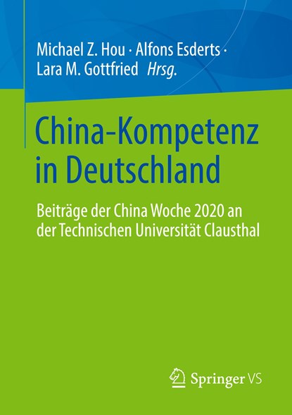 China-Kompetenz in Deutschland, Michael Z. Hou ;  Lara M. Gottfried ;  Alfons Esderts - Paperback - 9783658365059