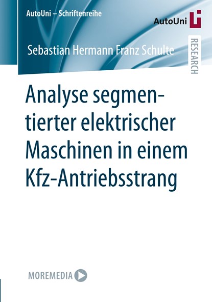 Analyse Segmentierter Elektrischer Maschinen in Einem Kfz-Antriebsstrang, Sebastian Hermann Franz Schulte - Paperback - 9783658366995