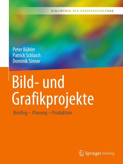 Bild- und Grafikprojekte, Peter Bühler ;  Dominik Sinner ;  Patrick Schlaich - Paperback - 9783658368500