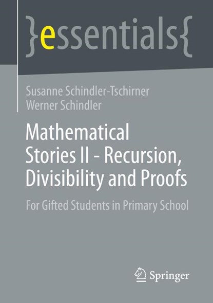 Mathematical Stories II - Recursion, Divisibility and Proofs, Susanne Schindler-Tschirner ; Werner Schindler - Paperback - 9783658386108