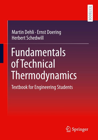 Fundamentals of Technical Thermodynamics, Martin Dehli ; Ernst Doering ; Herbert Schedwill - Paperback - 9783658389093