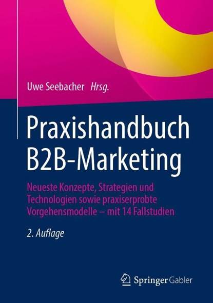 Praxishandbuch B2B-Marketing, Uwe Seebacher - Gebonden - 9783658400361