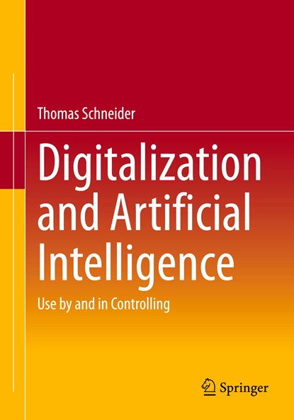 Digitalization and Artificial Intelligence, Thomas Schneider - Paperback - 9783658403829