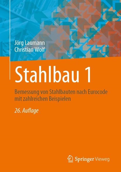 Stahlbau 1, Jörg Laumann ; Christian Wolf - Gebonden - 9783658413231