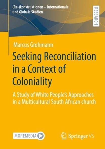 Seeking Reconciliation in a Context of Coloniality, Marcus Grohmann - Paperback - 9783658414610