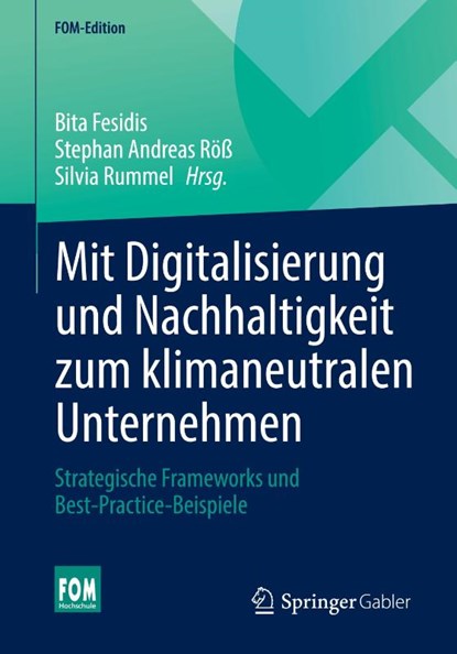 Mit Digitalisierung und Nachhaltigkeit zum klimaneutralen Unternehmen, Bita Fesidis ; Silvia Rummel ; Stephan Andreas Röß - Paperback - 9783658424848